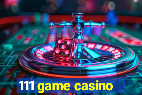 111 game casino